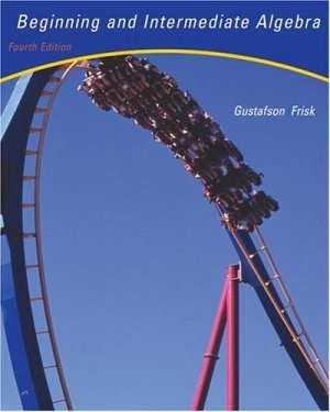 Beginning and Intermediate Algebra: An Integrated Approach 4th Ed. by Gustafson 0534463770