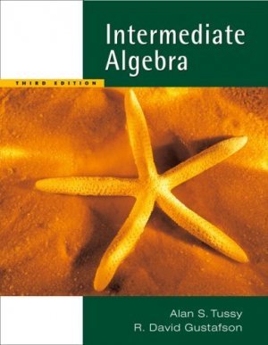 Intermediate Algebra, Updated Media Edition 3rd Ed. by Alan S. Tussy 0495188891