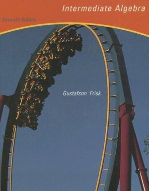 Intermediate Algebra 7th Ed. by R. David Gustafson 0534463428