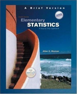 Elementary Statistics: A Brief Version 4th Ed. by Allan G. Bluman 007353496X