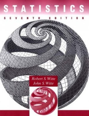 Statistics 7th Ed. by Robert S. Witte 047143017X