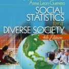 Social Statistics for a Diverse Society 4th Ed. by Anna Leon-Guerrero 1412915171