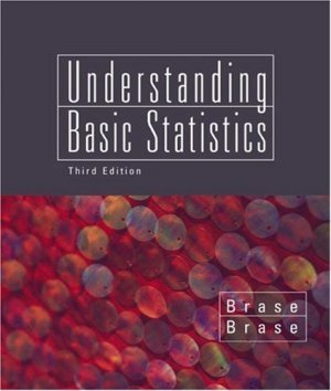 Understanding Basic Statistics 3rd Ed. by Charles Henry Brase 0618315535