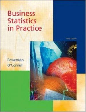 Business Statistics in Practice 3rd Ed. by Bruce L Bowerman 0072943165