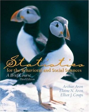 Statistics for the Behavioral and Social Sciences: A Brief course 3rd Ed by Arthur Aron 0131505084