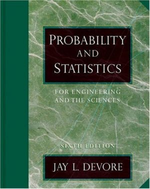 Probability and Statistics for Engineering and the Sciences 6th Ed. by Jay L. Devore 0534399339