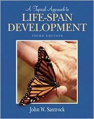 A Topical Approach to Life-Span Development 3rd by John W Santrock 0073228761