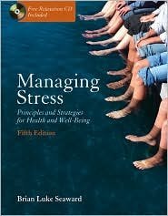 Managing Stress 5th by Brian Luke Seaward Ph.D. 0763735329