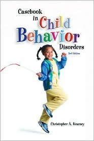 Casebook in Child Behavior Disorders 3rd by Christopher A. Kearney 0534512720