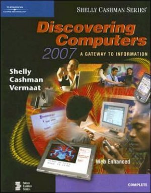 Discovering Computers 2007: A Gateway to Information Complete by Shelly 1418843709