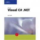 Microsoft Visual C# .NET by Joyce Farrell 0619062738