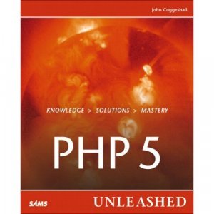 PHP 5 Unleashed by John Coggeshall 067232511X
