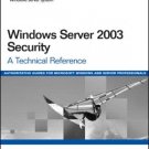 Windows Server 2003 Security: A Technical Reference by Roberta Bragg 0321305019
