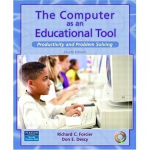 The Computer as an Educational Tool: Productivity and Problem Solving 4th by Forcier 0131138855