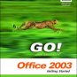 GO! with Microsoft Office 2003: Getting Started by Shelley Gaskin 0131444212