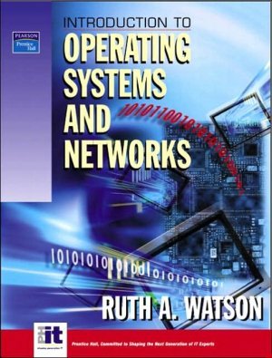 Introduction to Operating Systems and Networks by Watson 0131118943