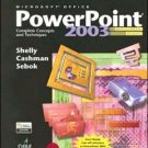 Microsoft Office PowerPoint 2003: Complete Concepts and Techniques 2nd by Shelly 1418843652