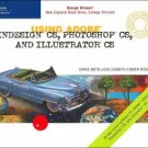 Using Adobe InDesign CS, Photoshop CS, and Illustrator CS by Chris Botello 0619273356