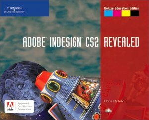 Adobe InDesign CS2, Revealed, Deluxe Education Edition by Chris Botello 1418839671