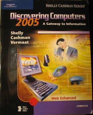 Discovering Computers 2005: Complete by Gary B. Shelly 0619255250