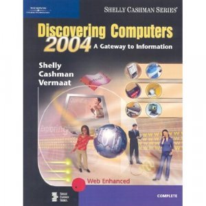 Discovering Computers 2004: Complete by Gary B. Shelly 0789567040
