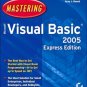Mastering Microsoft Visual Basic 2005 Express Edition by Acey Bunch 0782143989