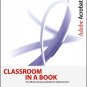 Adobe Acrobat 7.0 Classroom in a Book by Adobe Creative Team 0321294009