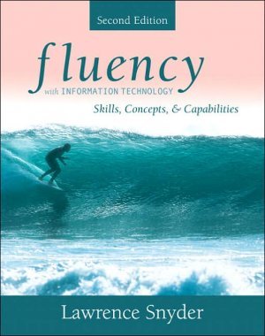 Fluency with Information Technology: Skills, Concepts, and Capabilities 2nd by Snyder 0321357825