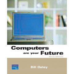Computers Are Your Future Complete 9th Ed by Bill A Daley 013242939X