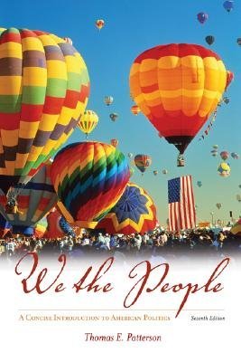 We the People A Concise Introduction to American Politics 7th edition Patterson 0073403865