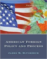 American Foreign Policy and Process 4th by James M. McCormick 0534618537