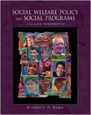Social Welfare Policy And Social Programs by Elizabeth A. Segal 0534644937