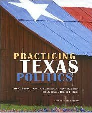 Practicing Texas Politics 13th by Lyle C. Brown 0618642927