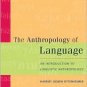 The Anthropology Of Language by Harriet J. Ottenheimer 0534594360