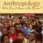 Anthropology: What Does It Mean to Be Human? by Lavenda 0195189760