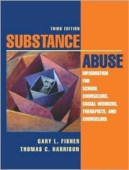 Substance Abuse 3rd by Gary L. Fisher 0205403360