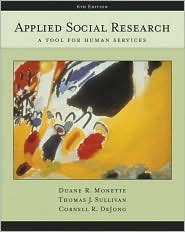 Applied Social Research: A Tool for Human Services 6th by Duane R. Monette 0534628583