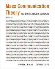 Mass Communication Theory 4th by Stanley J. Baran 0534637973