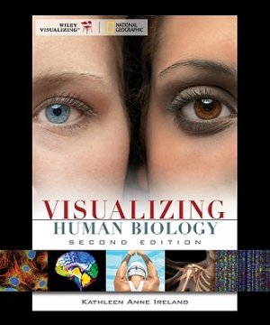 Visualizing Human Biology - 2nd Edition by Kathleen Anne Ireland 0470390743