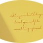 Handcrafted Greeting Card: "It's your birthday ... treat yourself to something special"
