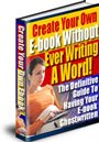 Create your Own eBook Without Ever Writing a Word