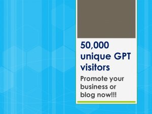 50,000 High Traffic GPT Visitors to Promote Your Website