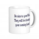 Humorous Funny Saying Coffee Mug Cup "Be nice to your kids..."