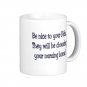 Humorous Funny Saying Coffee Mug Cup "Be nice to your kids..."