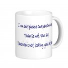 Humorous Funny Saying Coffee Mug Cup "I can only please 1 person..."