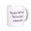 Humorous Funny Saying Coffee Mug Cup "They call it PMS... "
