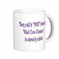 Humorous Funny Saying Coffee Mug Cup "They call it PMS... "