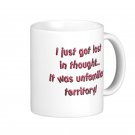 Humorous Funny Saying Coffee Mug Cup "I just got lost in thought... "