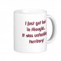Humorous Funny Saying Coffee Mug Cup "I just got lost in thought... "