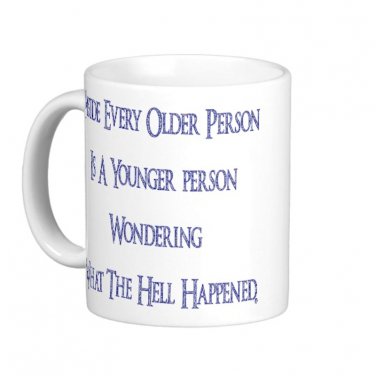 Humorous Funny Saying Coffee Mug Cup "Inside every Older Person..."